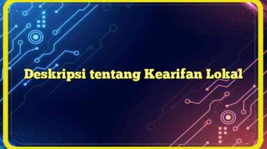 Deskripsi tentang Kearifan Lokal