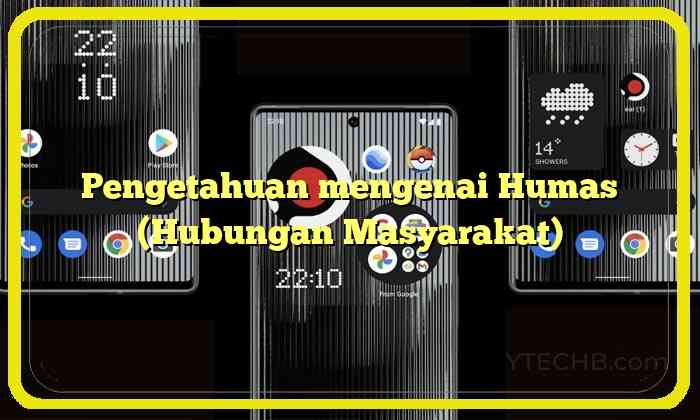 Pengetahuan mengenai Humas (Hubungan Masyarakat)